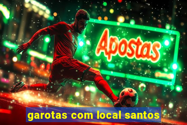 garotas com local santos